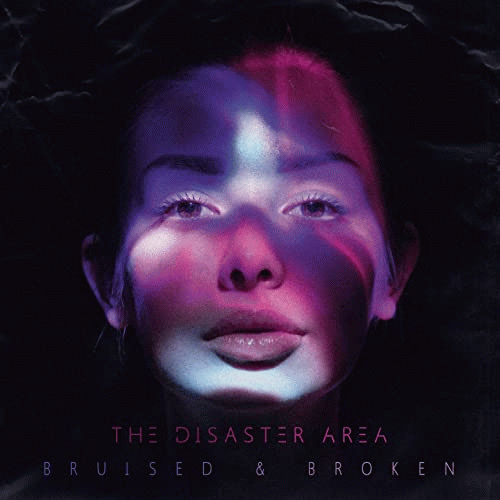 The Disaster Area : Bruised & Broken